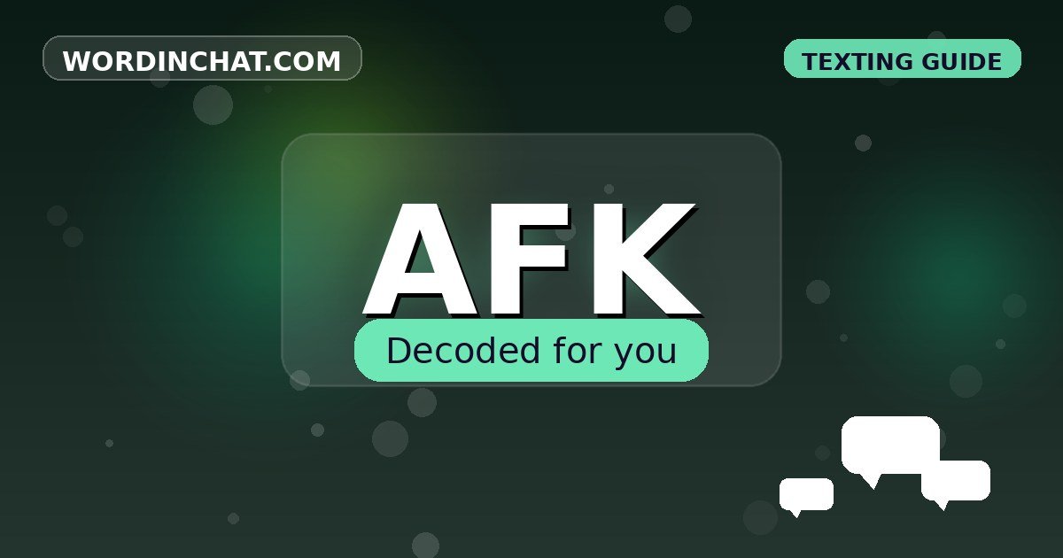 AFK meaning in texting - complete guide with examples - WordInChat