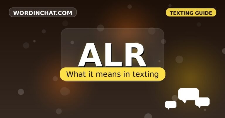 ALR meaning in texting - complete guide with examples - WordInChat