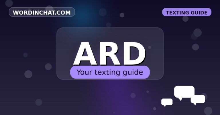ARD meaning in texting - complete guide with examples - WordInChat