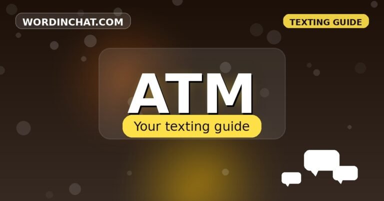 ATM meaning in texting - complete guide with examples - WordInChat