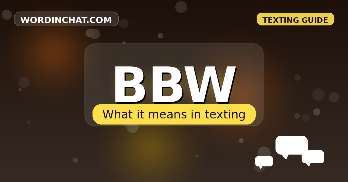 BBW meaning in texting - complete guide with examples - WordInChat