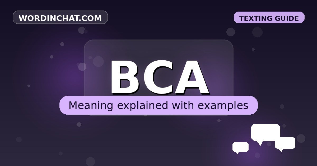 BCA meaning in texting - complete guide with examples - WordInChat