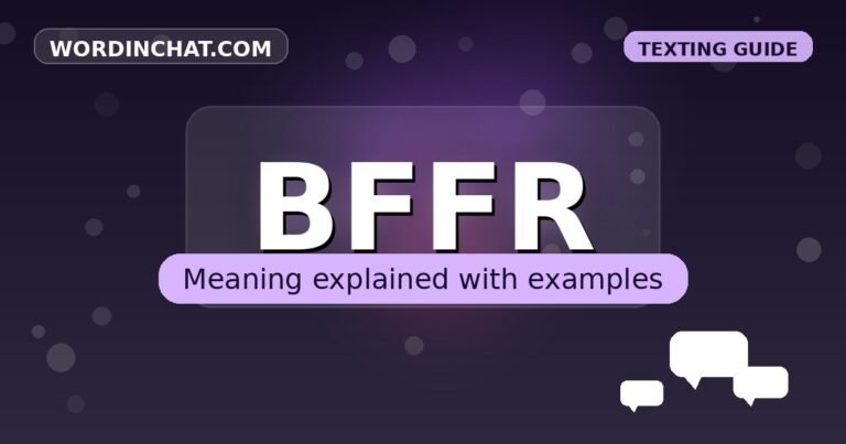 BFFR meaning in texting - complete guide with examples - WordInChat