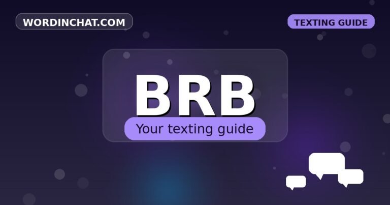 BRB meaning in texting - complete guide with examples - WordInChat
