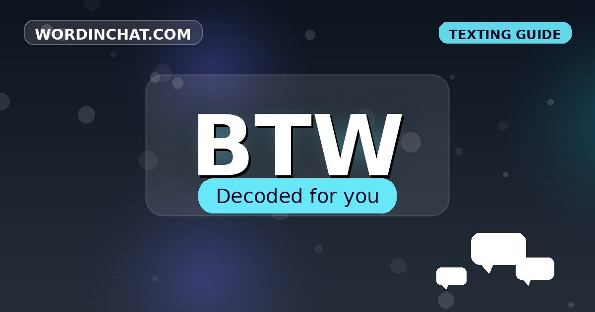 BTW meaning in texting - complete guide with examples - WordInChat
