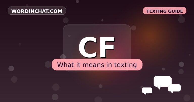 CF meaning in texting - complete guide with examples - WordInChat