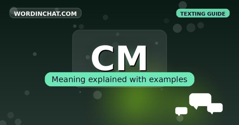 CM meaning in texting - complete guide with examples - WordInChat