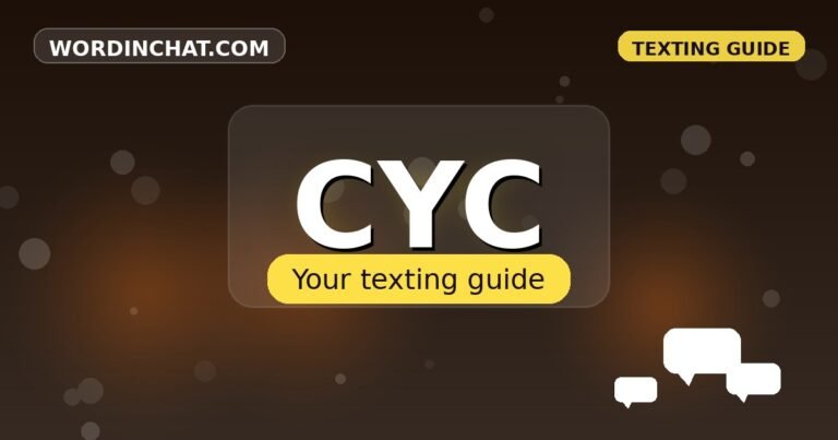 CYC meaning in texting - complete guide with examples - WordInChat