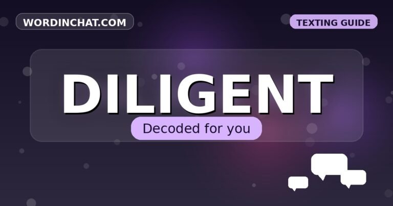 DILIGENT meaning in texting - complete guide with examples - WordInChat