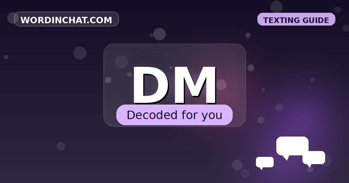 DM meaning in texting - complete guide with examples - WordInChat