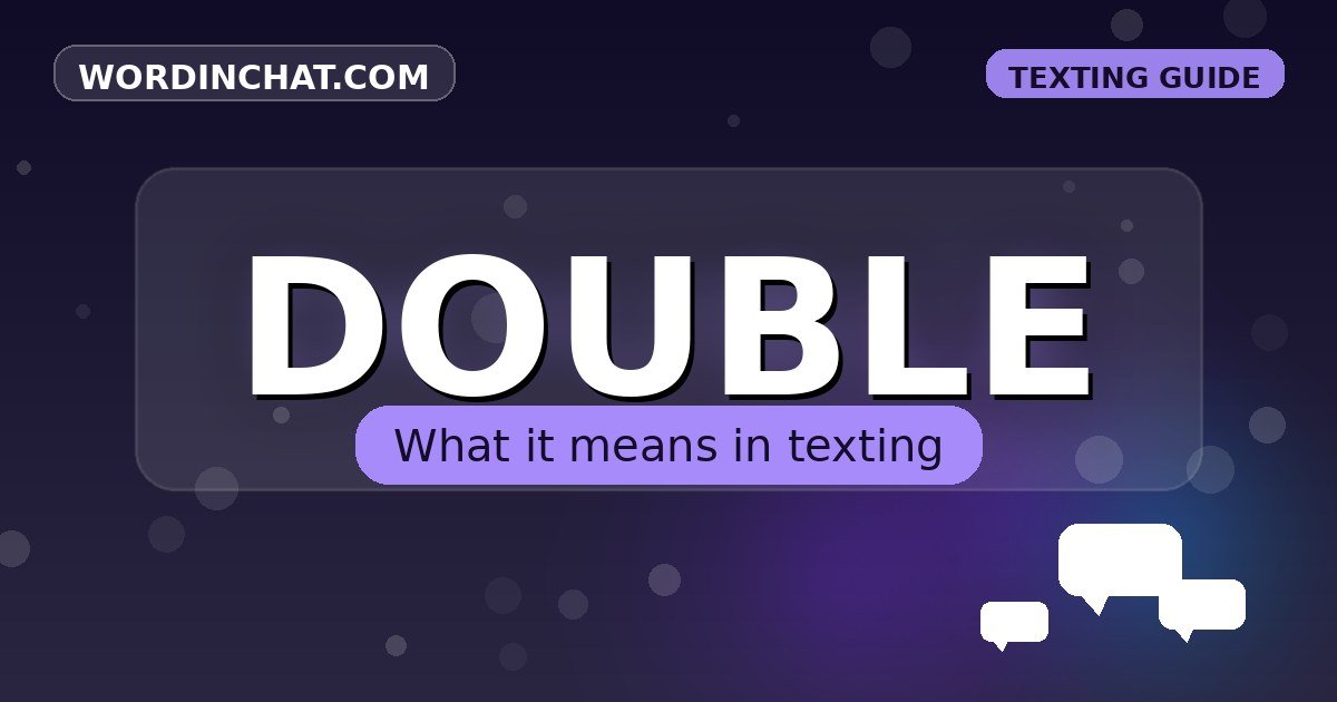 DOUBLE meaning in texting - complete guide with examples - WordInChat